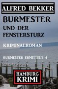 eBook: Burmester und der Fenstersturz: Hamburg Krimi: Burmester ermittelt 4
