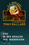 eBook: ​In den Krallen der Tigerfrauen: Tony Ballard 352