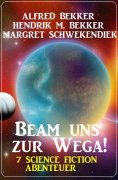eBook: Beam uns zur Wega! 7 Science Fiction Abenteuer