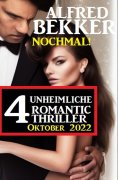 ebook: Nochmal! 4 Unheimliche Romantic Thriller Oktober 2022