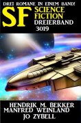 eBook: Science Fiction Dreierband 3019 - Drei Romane in einem Band!