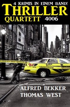 ebook: Thriller Quartett 4006 - 4 Krimis in einem Band!