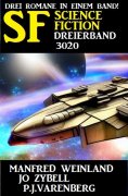 eBook: Science Fiction Dreierband 3020 - 3 Romane in einem Band