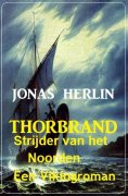 ebook: Thorbrand - Strijder van het Noorden: Een Vikingroman