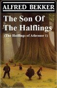 eBook: The Son Of The Halflings (The Halflings of Athranor 1)