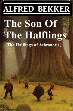 eBook: The Son Of The Halflings (The Halflings of Athranor 1)