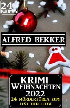eBook: Krimi Weihnachten 2022 - 24 Mördertüren zum Fest der Liebe: 24 Krimis