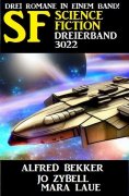 eBook: Science Fiction Dreierband 3022 - Drei Romane in einem Band