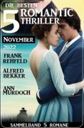eBook: Die 5 besten Romantic Thriller November 2022: Sammelband 5 Romane