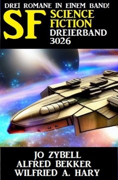 ebook: Science Fiction Dreierband 3026 - Drei Romane in einem Band