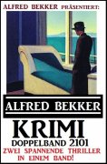 eBook: Krimi Doppelband 2101 - Zwei spannende Thriller in einem Band