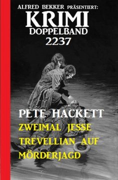 eBook: Krimi Doppelband 2237 - Zweimal Jesse Trevellian auf Mörderjagd