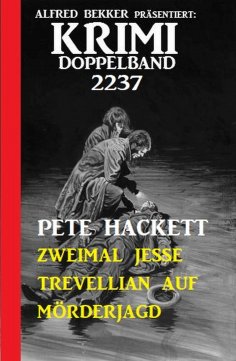 ebook: Krimi Doppelband 2237 - Zweimal Jesse Trevellian auf Mörderjagd