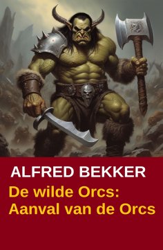 eBook: De wilde Orcs: Aanval van de Orcs