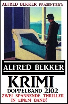 ebook: Krimi Doppelband 2102 - Alfred Bekker präsentiert zwei spannende Thriller in einem Band