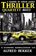 eBook: Thriller Quartett 4022 - 4 spannende Kriminalromane von Alfred Bekker