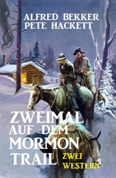 eBook: Zweimal auf dem Mormon Trail: Zwei Western