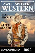 eBook: Zwei Spitzenwestern Sonderband 1002