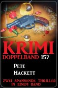 eBook: Krimi Doppelband 157 - Zwei spannende Thriller in einem Band