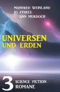 ebook: Universen und Erden: 3 Science Fiction Romane