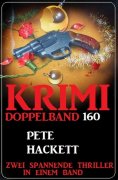 eBook: Krimi Doppelband 160 - Zwei spannende Thriller in einem Band!