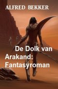 eBook: De Dolk van Arakand: Fantasyroman
