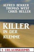 ebook: Killer in der Klemme: 3 Urlaubskrimis