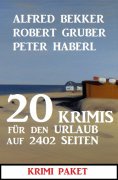 ebook: 20 Krimis für den Urlaub auf 2402 Seiten: Krimi Paket