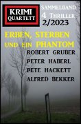 ebook: Erben, sterben und ein Phantom: Krimi Quartett 4 Thriller 2/2023