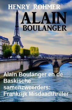 eBook: Alain Boulanger en de Baskische samenzweerders: Frankrijk Misdaadthriller