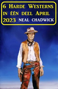 ebook: 6 Harde Westerns in één deel April 2023