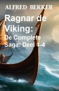 eBook: Ragnar de Viking: De Complete Saga: Deel 1-4