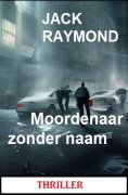 eBook: Moordenaar zonder naam: Thriller