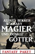 eBook: Magier und dunkle Götter: Fantasy Paket