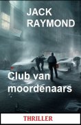 ebook: Club van moordenaars: Thriller