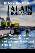 eBook: Alain Boulanger en de moordenaar Flic van Parijs: Frankrijk Misdaad Thriller