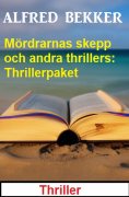 eBook: Mördrarnas skepp och andra thrillers: Thrillerpaket