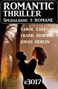 ebook: Romantic Thriller Spezialband 3017 - 3 Romane