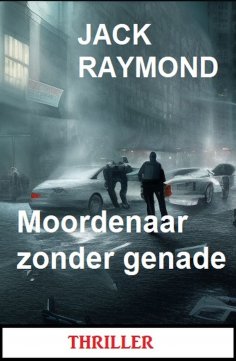 eBook: Moordenaar zonder genade: Thriller