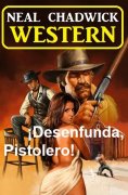 eBook: ¡Desenfunda, Pistolero!  Western