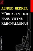 eBook: Mördaren och hans vittne: kriminalroman