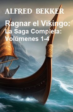 eBook: Ragnar el Vikingo: La Saga Completa: Volúmenes 1-4