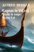 eBook: Ragnar le Viking : Toute la saga : Tome 1-4