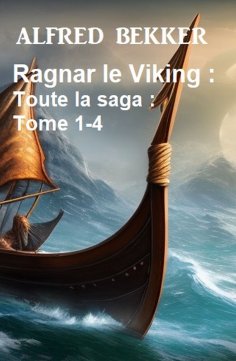 eBook: Ragnar le Viking : Toute la saga : Tome 1-4
