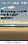 ebook: De eerste grote liefde van de Syltse hoofdarts: De eilandartsen op Sylt: Doktersroman