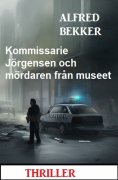 eBook: Kommissarie Jörgensen och mördaren från museet: Thriller