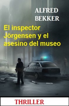 eBook: El inspector Jörgensen y el asesino del museo: Thriller