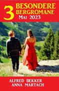 eBook: 3 Besondere Bergromane Mai 2023
