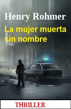 eBook: La mujer muerta sin nombre: Thriller
