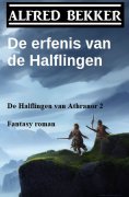 eBook: De erfenis van de Halflingen (De Halflingen van Athranor 2) Fantasy roman